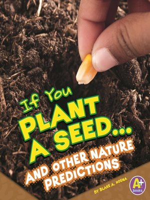cover image of If You Plant a Seed... and Other Nature Predictions